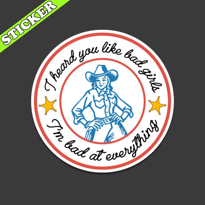 Pretty Toxic Stickers - Wholesale Sticker - I Heard You Like Bad Girls Sticker, I’m Bad at Everything