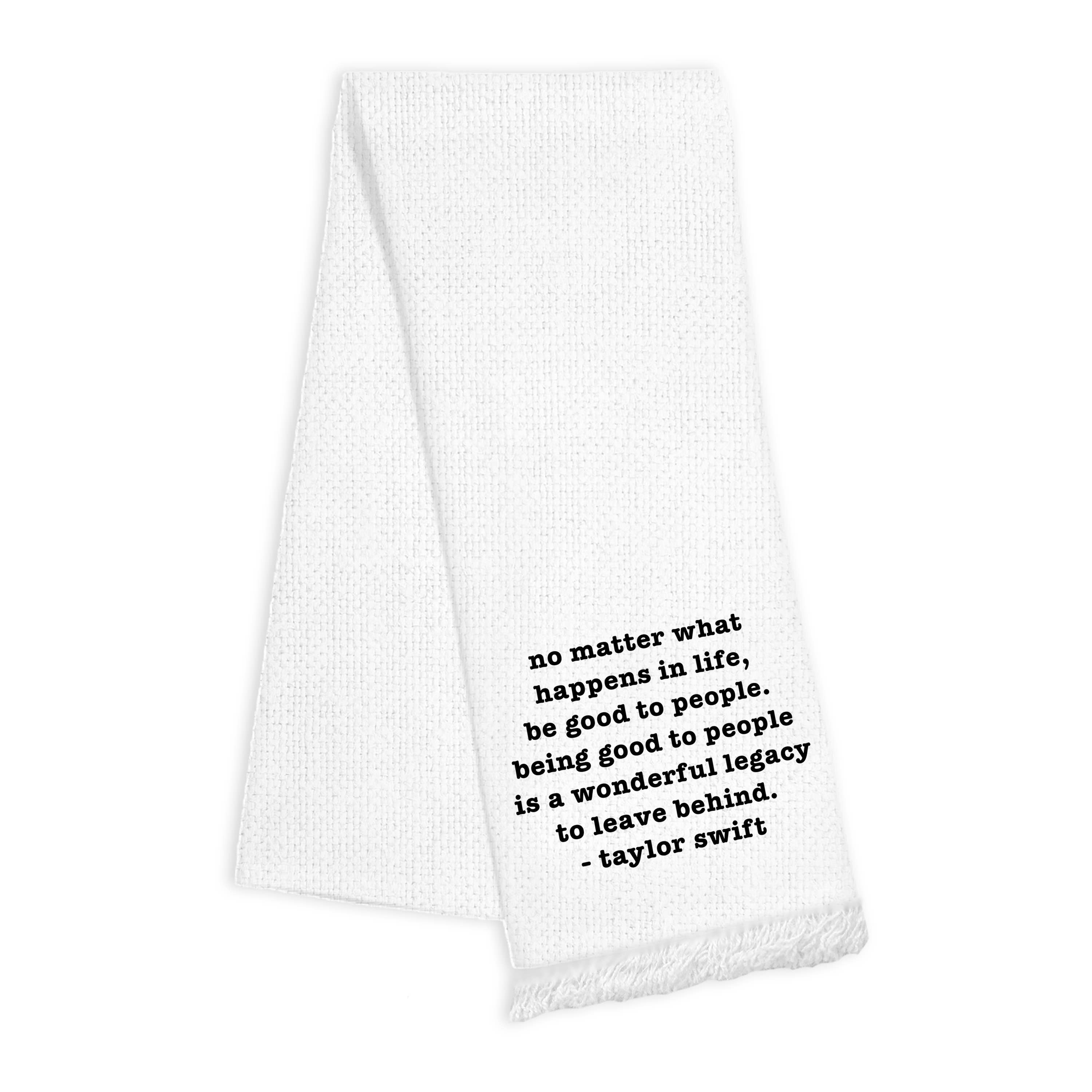 Toss Designs - Wholesale Tea Towel - Linen Fringe Towel - Be Good - Taylor Swift0
