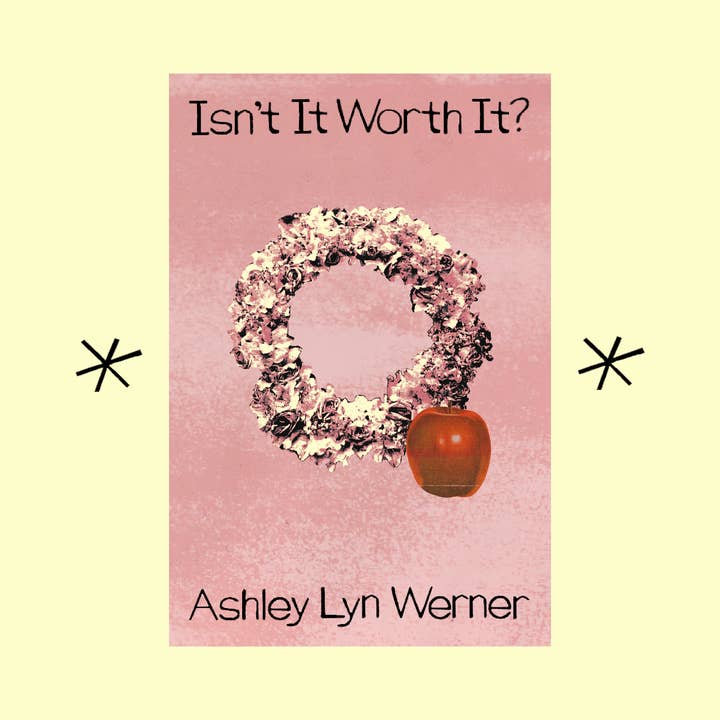 N'est-ce pas que ça en vaut la peine ?, par Ashley Lyn Werner pour la vente par Bottlecap Press