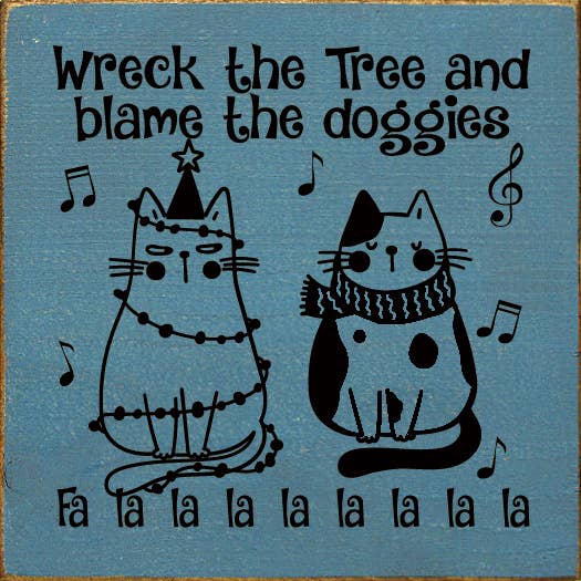 SAWDUST CITY - Vente Pancarte - Wreck the Tree and Blame the Doggies, panneau en bois Fa la la la la4
