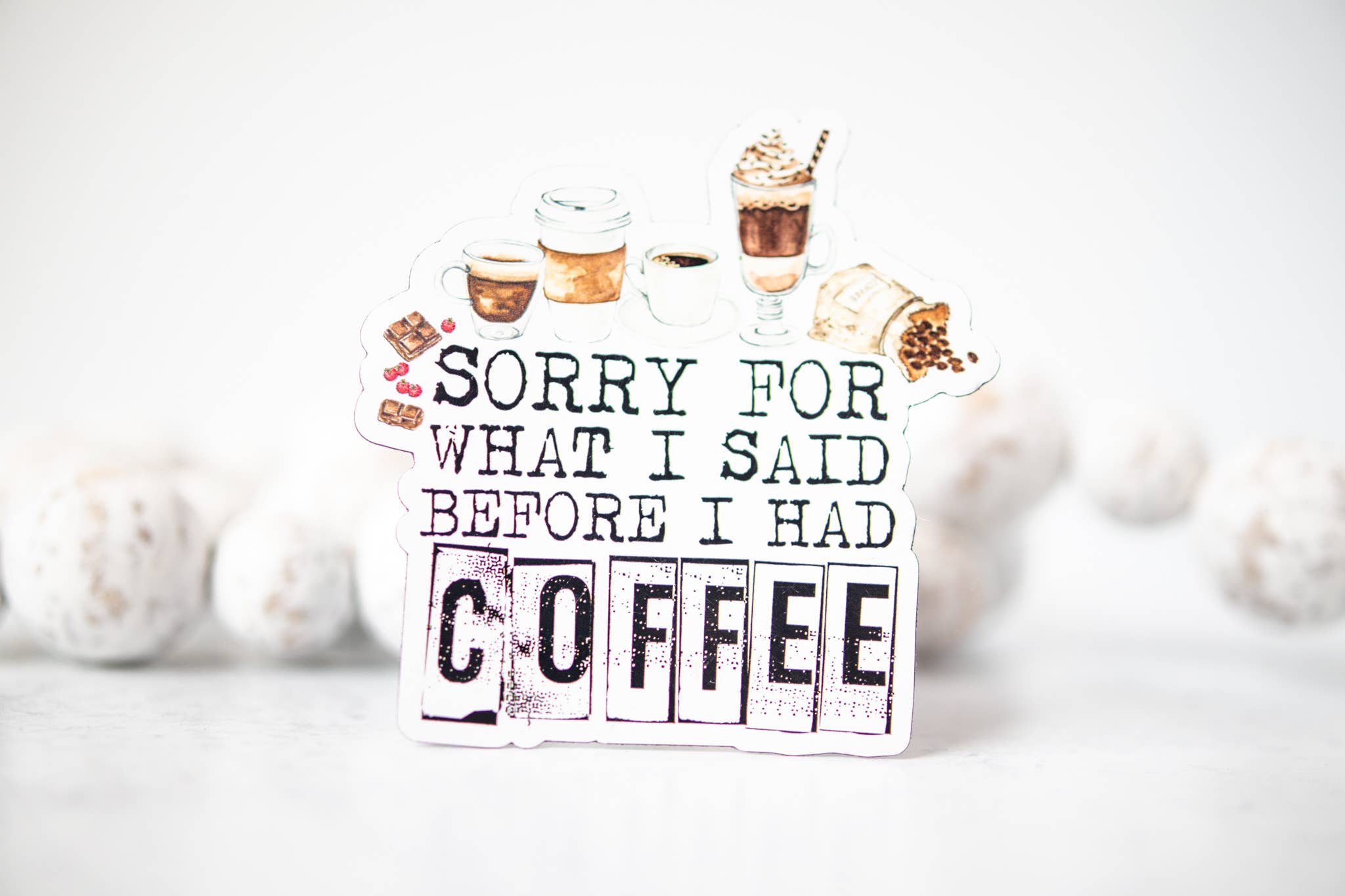 Savannah and James Co - Wholesale Magnet - Sorry For What I Said Before I Had Coffee 3"x3" Magnet2