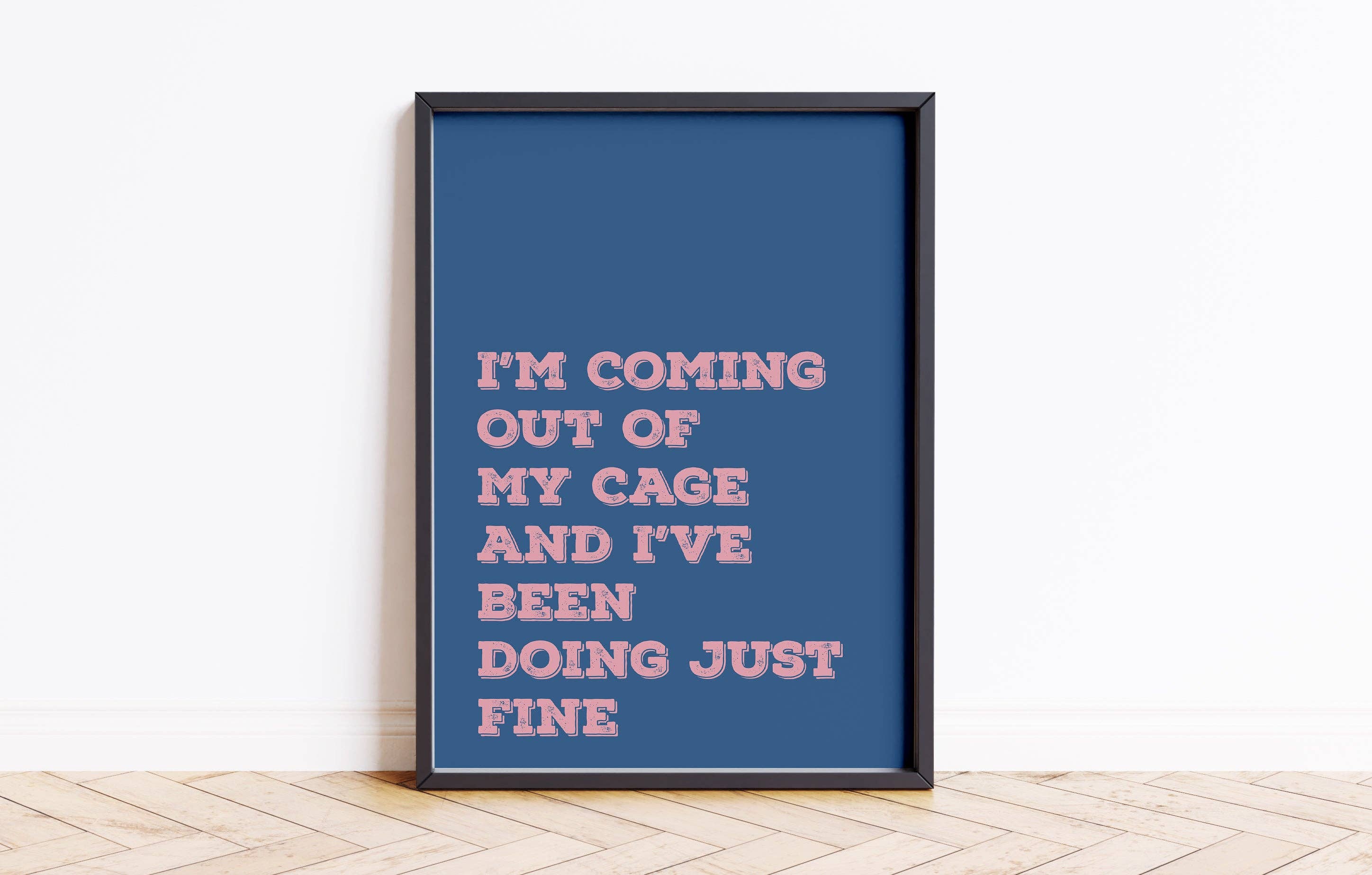 House of Binky – wholesale Poster – I'm Coming Out of My Cage & I'm Doing Just Fine Music Quote Print Song Lyric Poster Denim Pink0