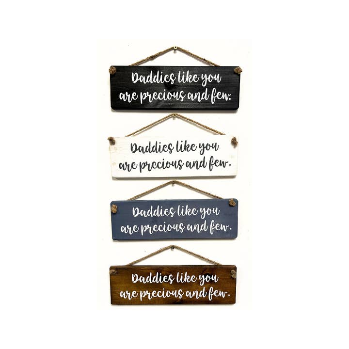 Panneau en bois à suspendre fait main « Daddies like you are precious » pour la vente par The Giggle Gift Company