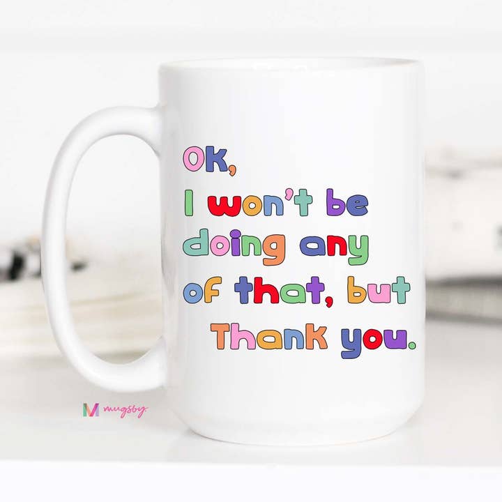 Sarcastic Quote Ceramic Coffee Mug for Sassy Gift Shops for wholesale by Mugsby