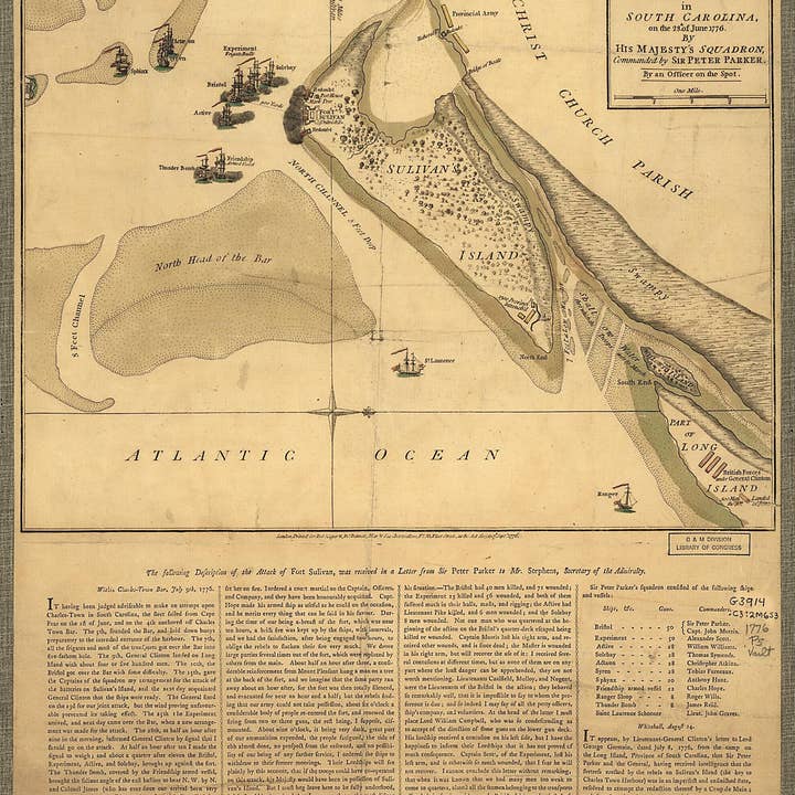 Relic Map Co. - Wholesale Map - A Plan of the Attack of Fort Sulivan, the Key of Charlestown, In South Carolina, On the 28th. of June 1776. by His Majesty's Squadron, Commanded by Sir Peter Parker. by an Officer On the Spot