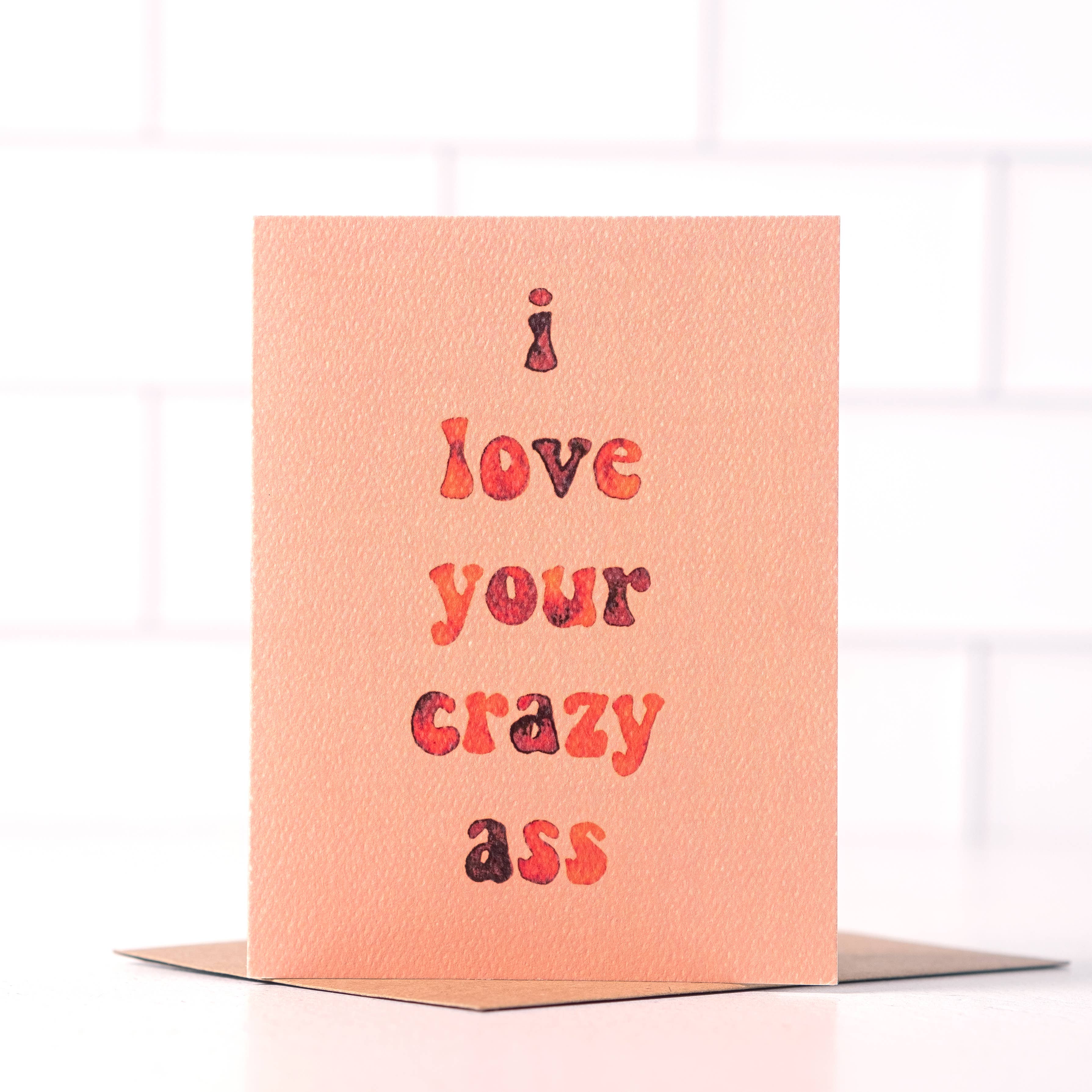 Daydream Prints - Wholesale Love Card - I Love Your Crazy Ass | Funny Valentine's Day Card | Cheeky 2