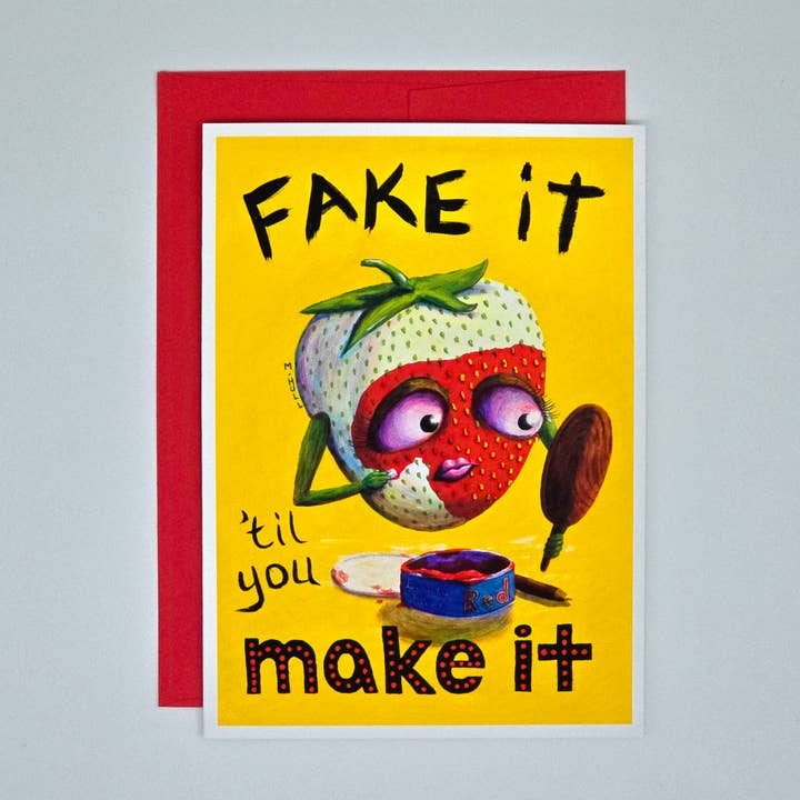 Fake It 'Til You Make It- card for wholesale by Martha Hull's Cute + Deadly Art