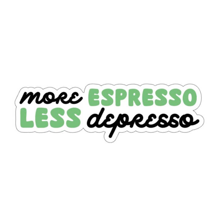 More Espresso Less Depresso Sticker for wholesale by Girl Haus