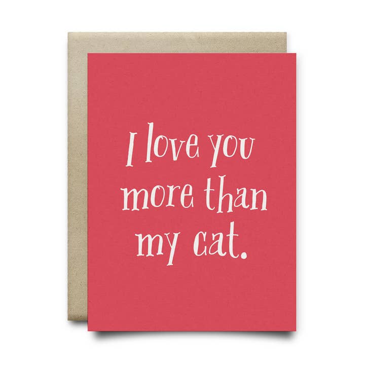 I Love You More Than My Cat for wholesale by Laurel Twist & Co.