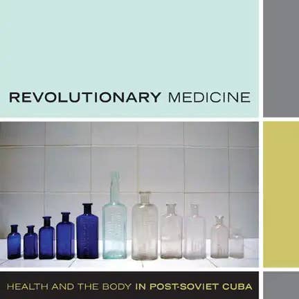 Books by splitShops - Wholesale Medical Health - Revolutionary Medicine: Health and the Body in Post-Soviet Cuba - Paperback