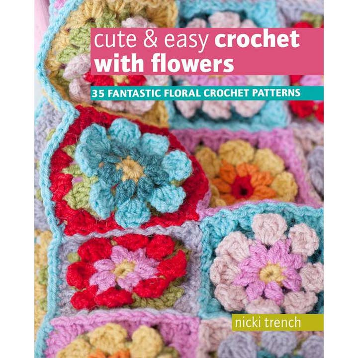 Cute & Easy Crochet with Flowers by Nicki Trench for wholesale by Simon & Schuster