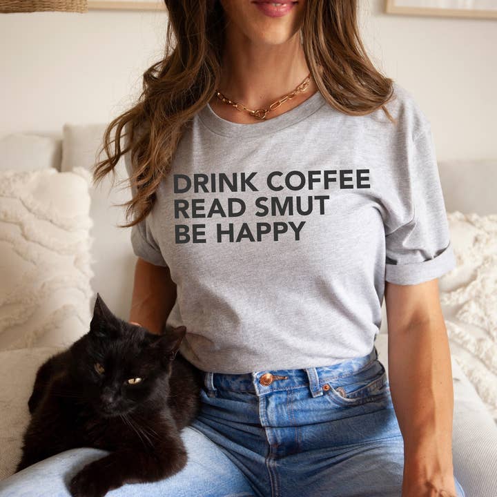 Sport Grey Drink Coffee Read Smut Be Happy Tee for wholesale on Faire