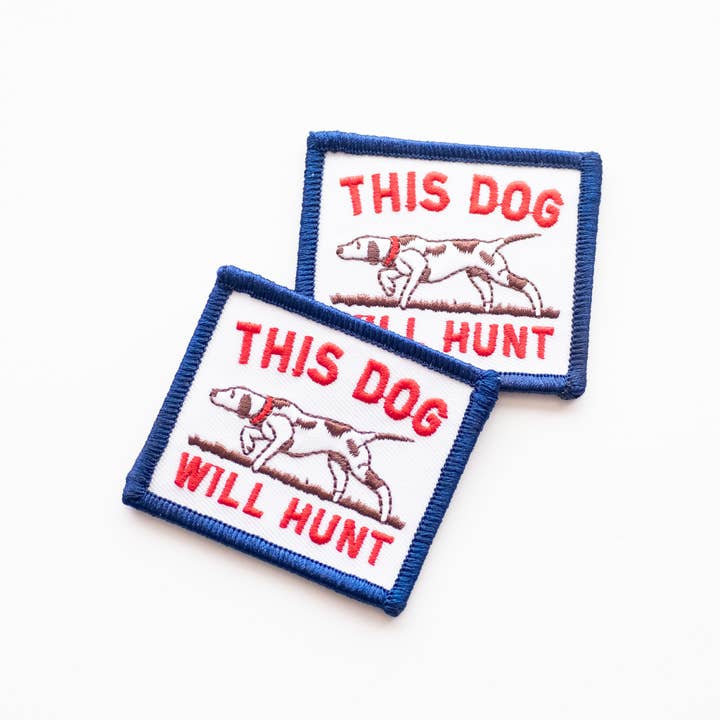 Union Made - Wholesale Patch - This Dog Will Hunt Embroidered Iron on Patch