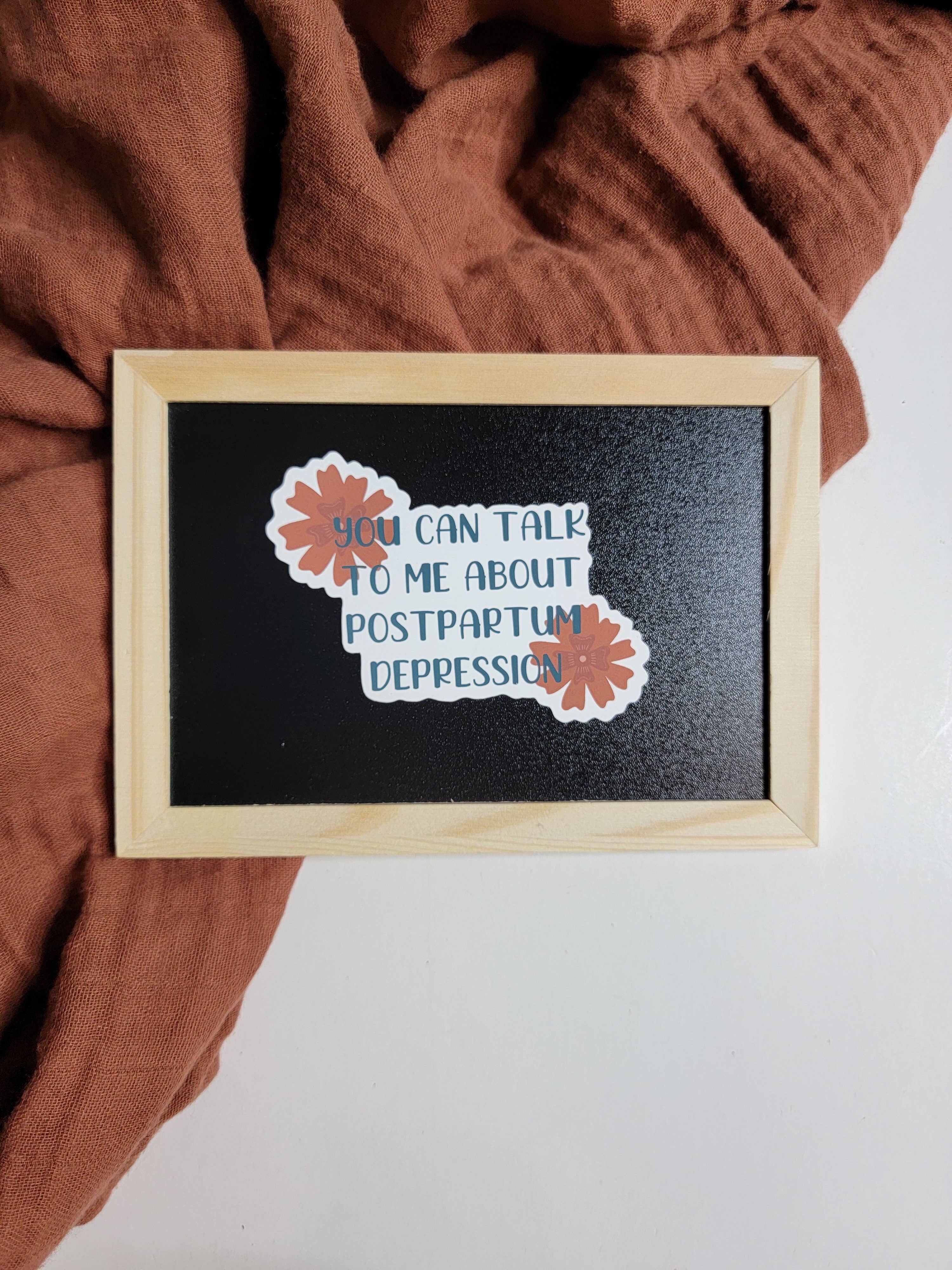 SEWNPRESS - Wholesale Sticker - You Can Talk To Me About Postpartum Depression Die Cut Sticker1