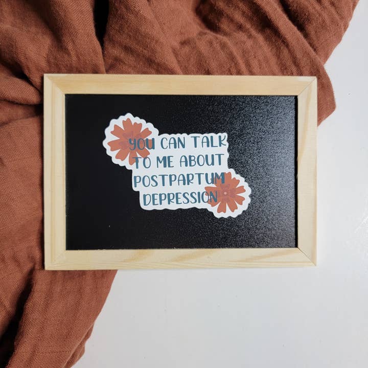 SEWNPRESS - Wholesale Sticker - You Can Talk To Me About Postpartum Depression Die Cut Sticker1