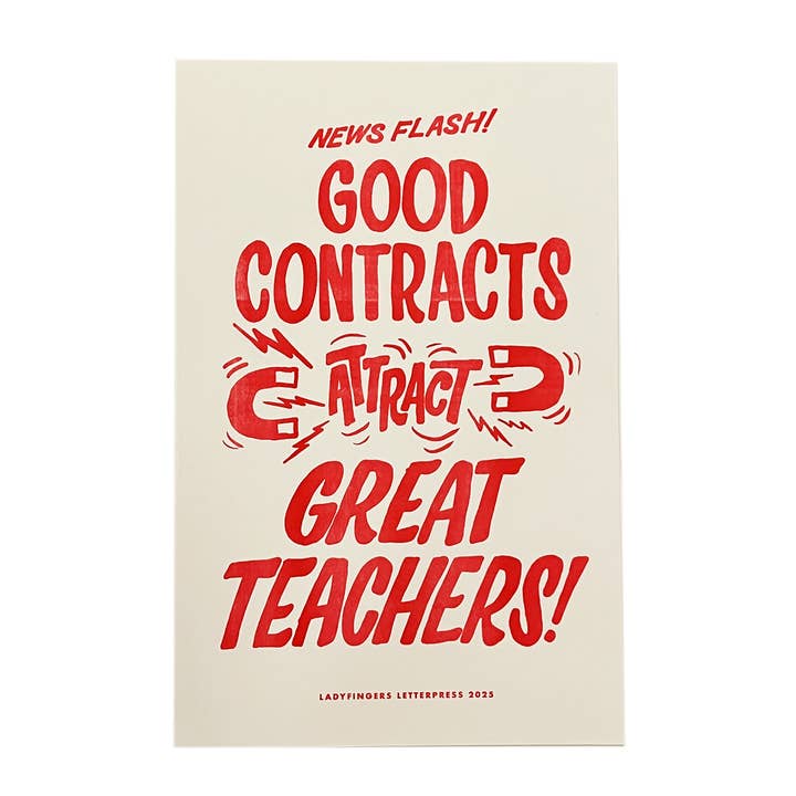 Ladyfingers Letterpress – wholesale Poster – Good Contracts Attract Great Teachers Poster - Quantity 25