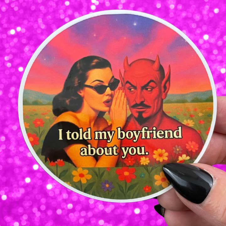 Ich habe meinem Freund von dir erzählt 3 Zoll runder Aufkleber Pin-up trifft Teufel. für den Großhandel von The Carbon Crusader