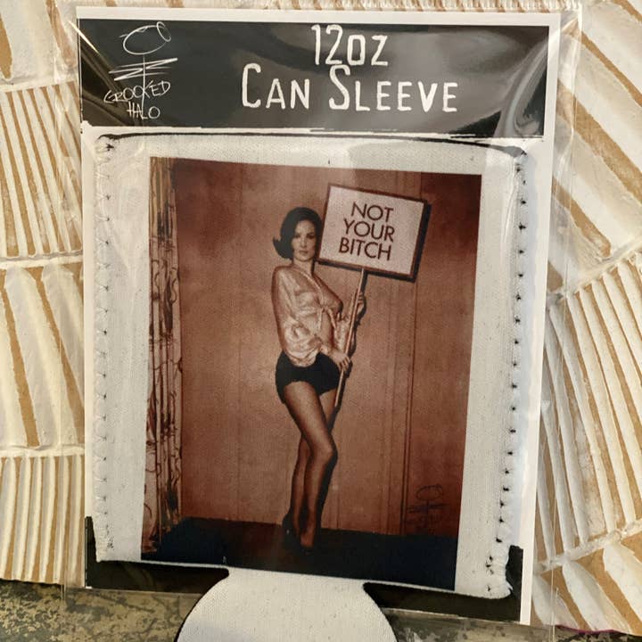 Crooked Halo - Wholesale Drink Huggers & Koozies - "Not Your Bitch" Neoprene Can Sleeve1