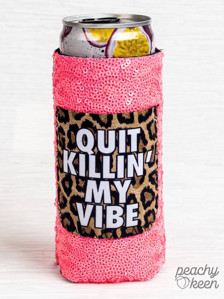 Quit Killin' My Vibe Sequin Slim Can Cooler for wholesale by GRACE+EMMA by Southern Grace