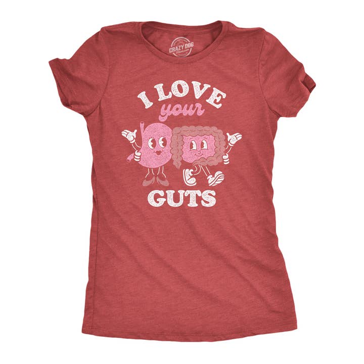 I Love Your Guts Women's T Shirt for wholesale on Faire