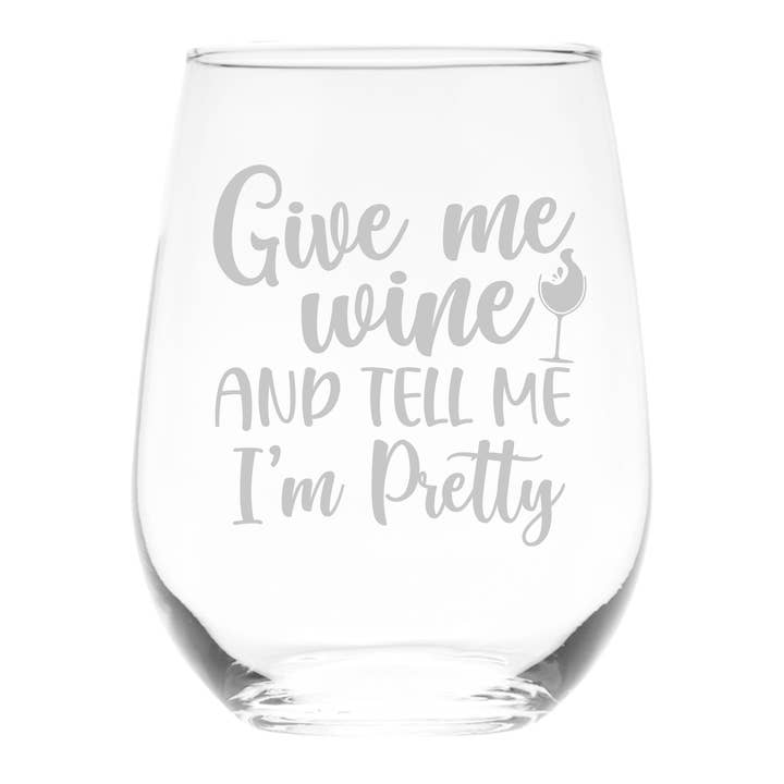 Give Me Wine and Tell Me I'm Pretty Stemless Wine Glass for wholesale by C&M Personal Gifts