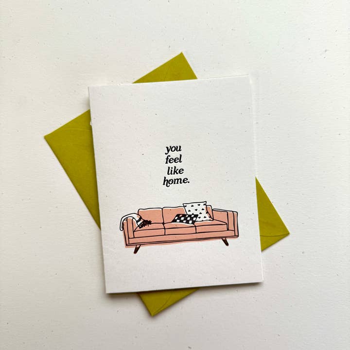 Opeful Press - Wholesale Everyday Greeting Card - You Feel Like Home - Letterpressed Greeting Card4