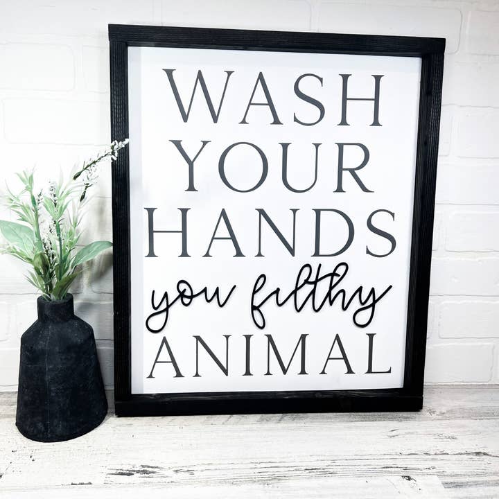 Cartel divertido para decoración de baño con texto en inglés «Wash Your Hands Ya Filthy Animal» para venta al por mayor de B-Cozy Home Decor