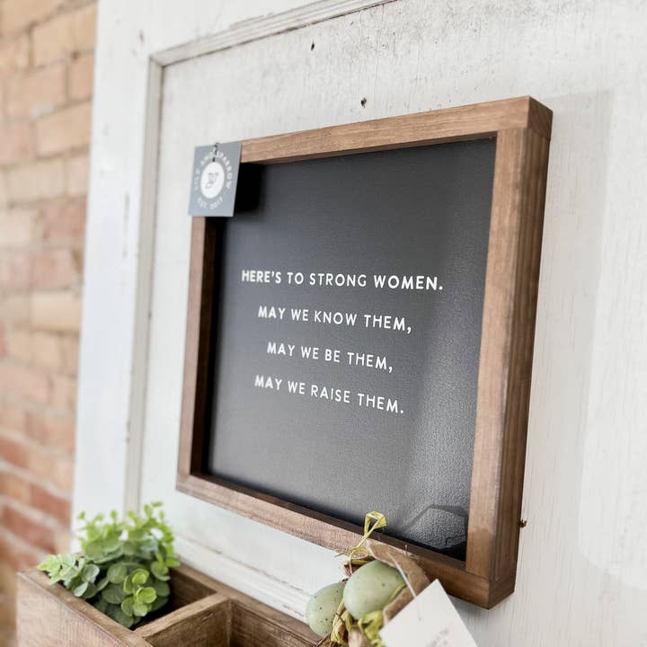 Lily and Sparrow - Wholesale Sign - Here's to Strong Women | Mother's Day Gift, Wall Art