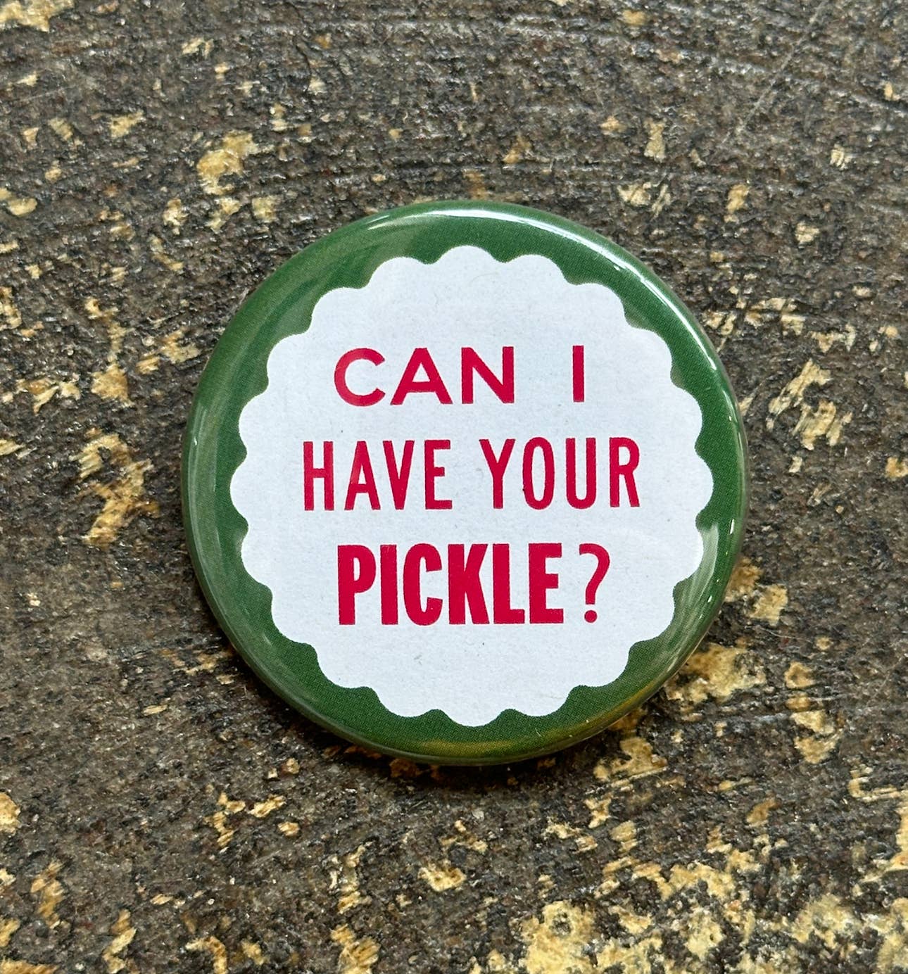 World Famous Original - Wholesale Lapel Pin/Button - Can I Have Your Pickle? Button3