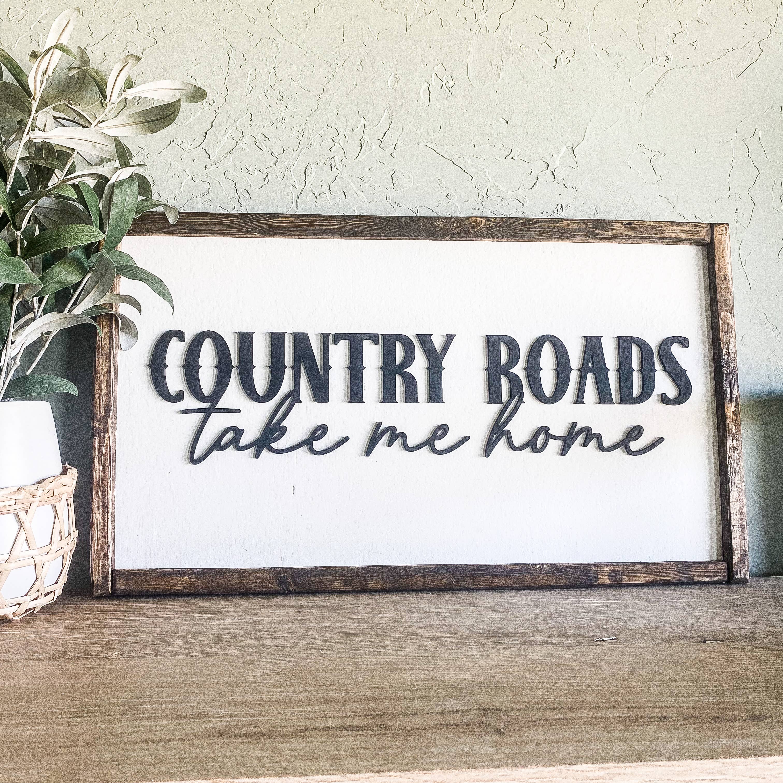 Dakota + Pine Design Co. - Wholesale Sign - Country Roads Take Me Home Wood Sign2