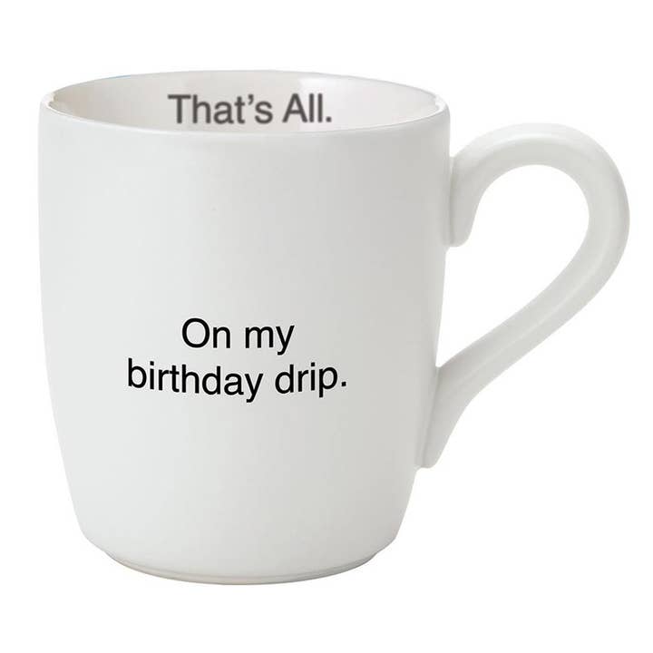 That's All Mug - On My Birthday Drip for wholesale by Santa Barbara Design Studio by Creative Brands