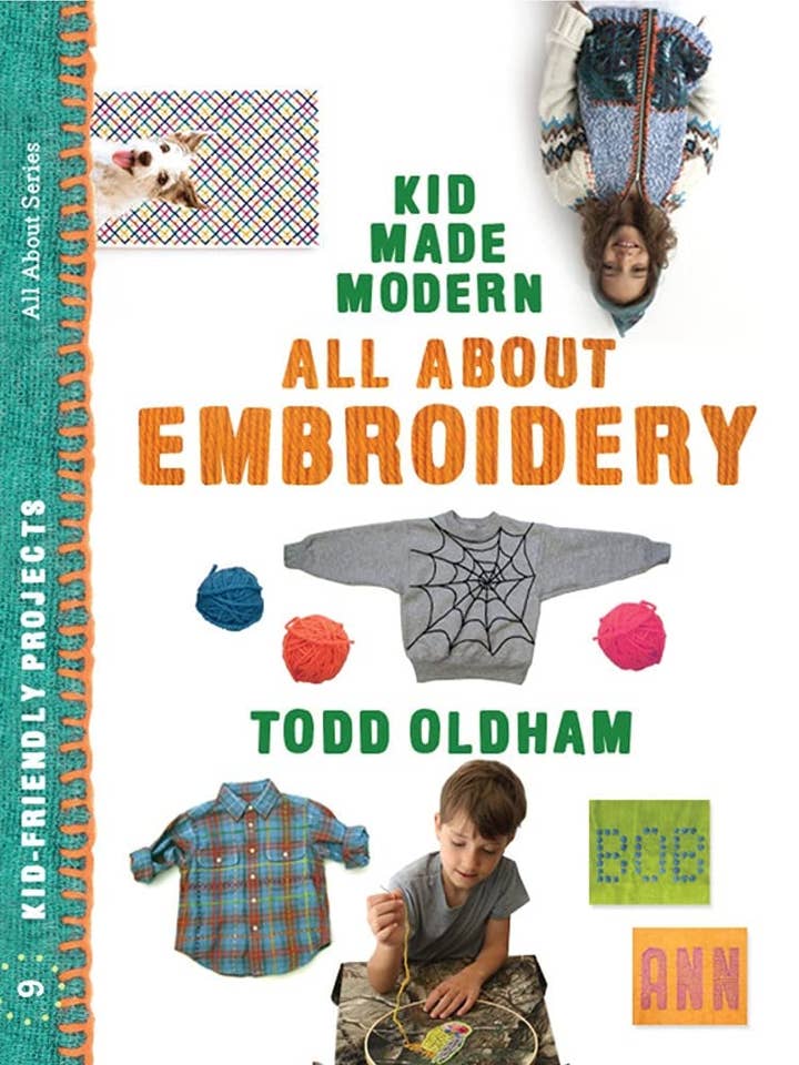 All About Embroidery (Kid Made Modern) by Oldham, Todd for wholesale by Boon Books