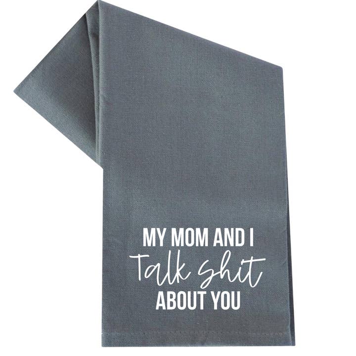 MY MOM AND I TALK SHIT ABOUT YOU TOWEL for wholesale by dkhandmade
