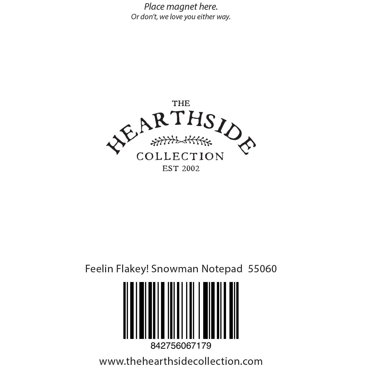 The Hearthside Collection - Wholesale Notepad - Feelin Flakey! Snowman Notepad1