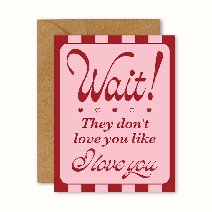 They Don't Love You Like I Love You Card | Valentine's Day for wholesale by No Yeah For Sure
