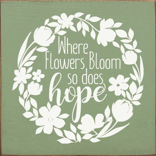 SAWDUST CITY - Vente Pancarte - Panneau en bois « Where Flowers Bloom So Does Hope » (couronne de fleurs)5
