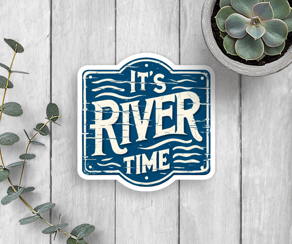 Expression Design Co – wholesale Sticker – It's River Time Vinyl Sticker0