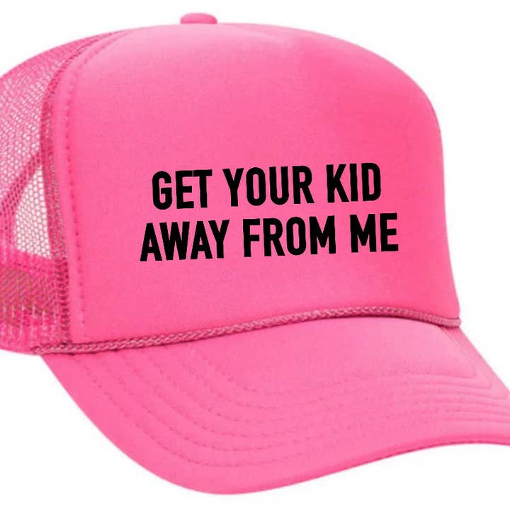 Inappropriate Trucker Hats - Wholesale Trucker Hat - Unisex - Get Your Kid Away From Me Trucker Hat23