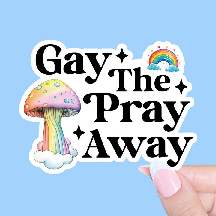 Gay the pray away, Pride sticker, LGBTQ sticker, Queer merch for wholesale by Radical Buttons