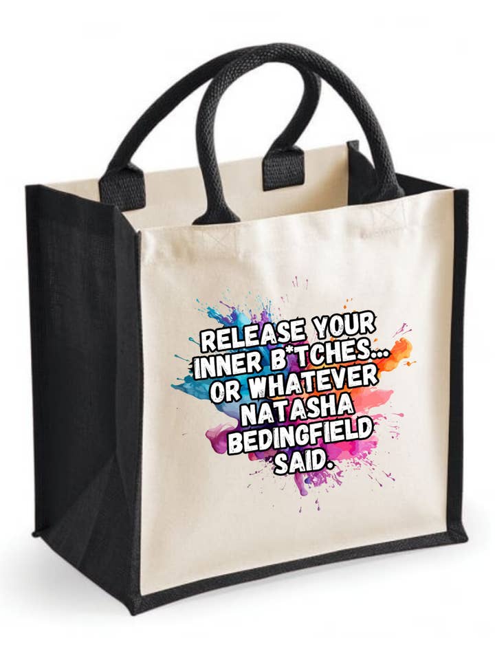 Release your inner b*tches or whatever Natasha Bedingfield said - Midi Jute Tote Bag for wholesale by Reyt Designs