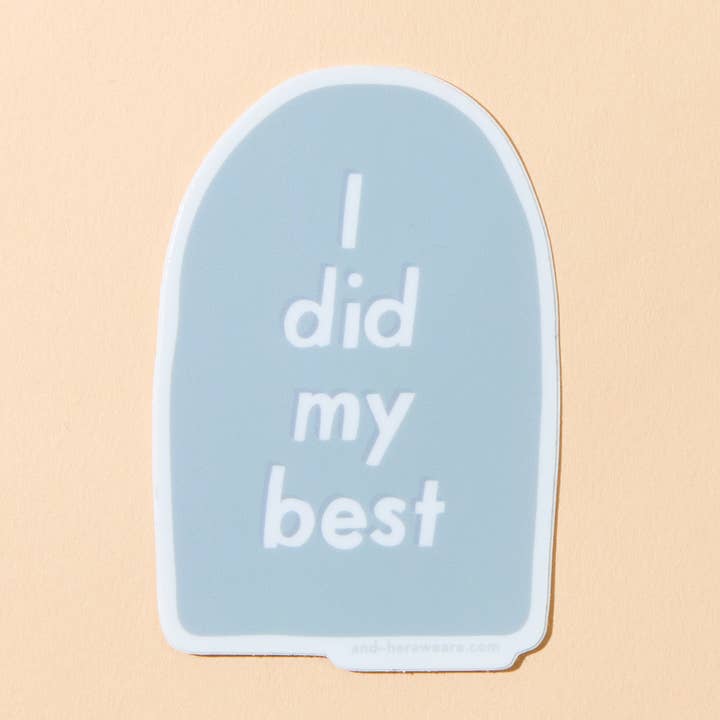 Did My Best Tombstone Vinyl Sticker - Made in USA - Stocking stuffer, Holiday, Gift Guide for wholesale by And Here We Are
