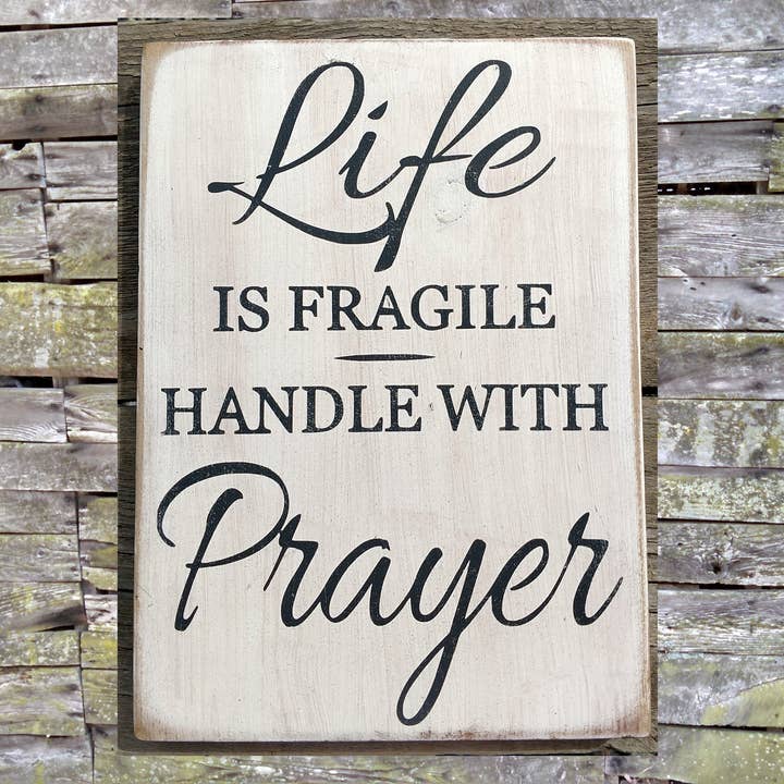 Life is Fragile - Handle with Prayer Wooden Sign, Life is Fr for wholesale by New Direction Crafters