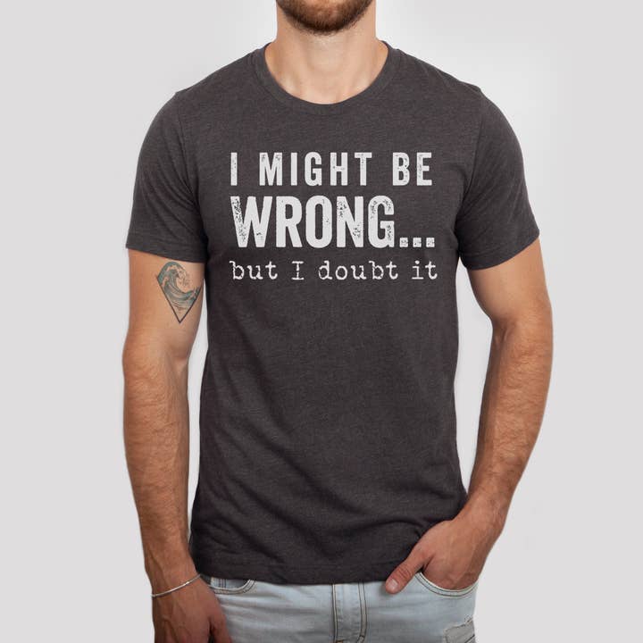 dkhandmade - Wholesale Screen Printed T-Shirt - Men's - I MIGHT BE WRONG T-SHIRT4