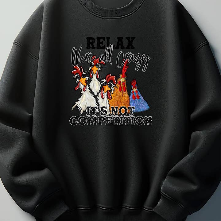 Springs Design - Wholesale Sublimation Transfer - Relax Were All Crazy It's Not Competition DTF Transfer ready for press