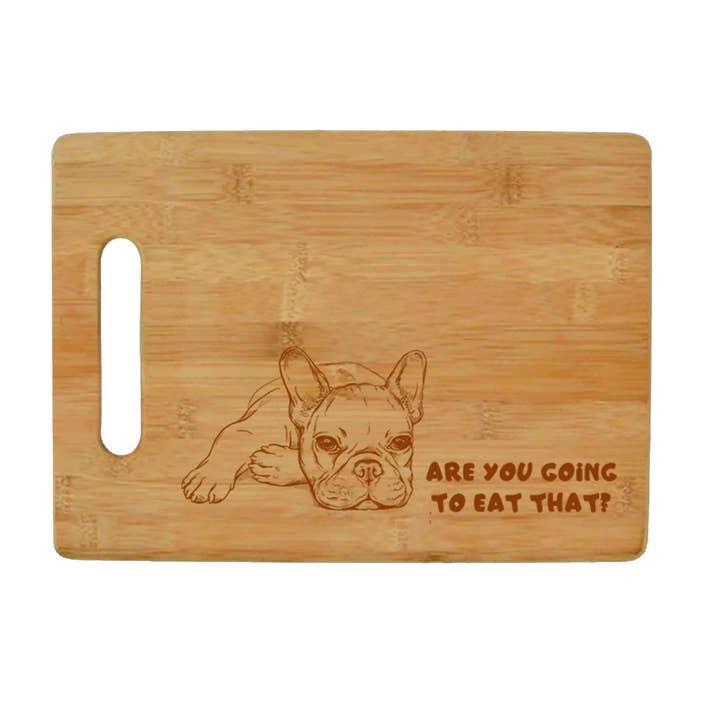 Are You Going to Eat That? French Bulldog Cutting Board for wholesale by Calm Down Caren