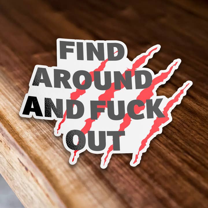 Sticker Bull - Wholesale Sticker - Find Around And Fuck Out Meme Sticker1