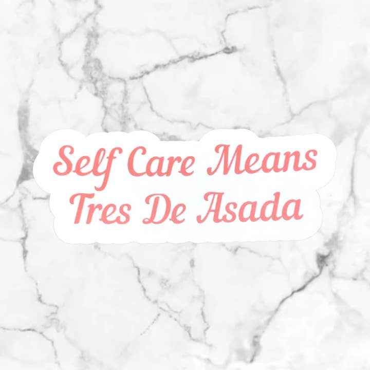 Self Care Means Tres De Asada Sticker for wholesale by Werk Mija