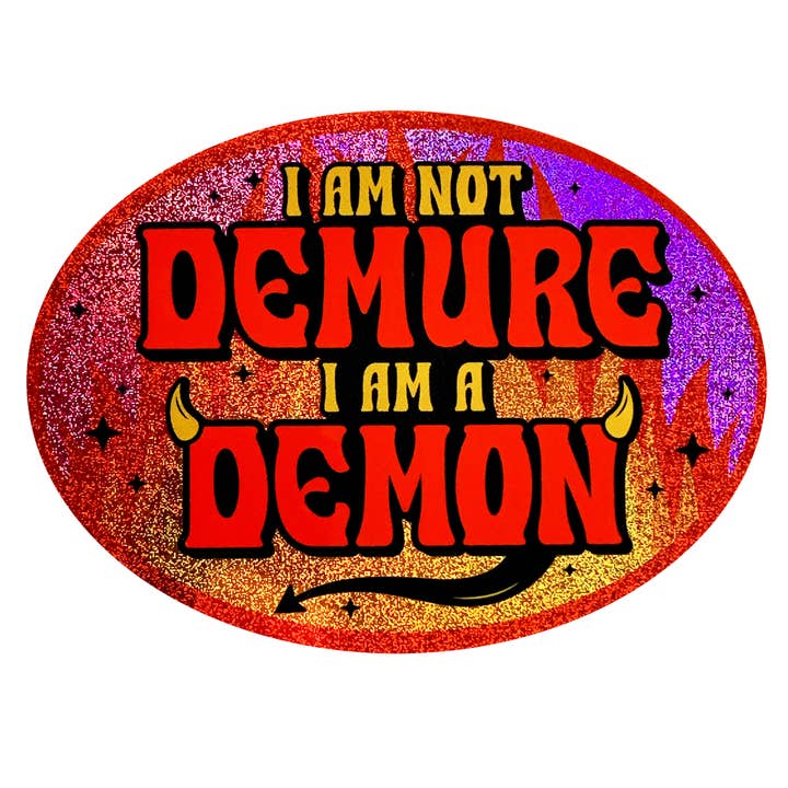 I Am Not Demure I Am a Demon Holographic Glitter Sticker for wholesale by Krystan Saint Cat