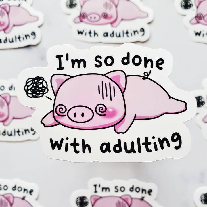 Done Adulting Piggy Sticker, Funny sticker, job humor for wholesale by Muijistudio