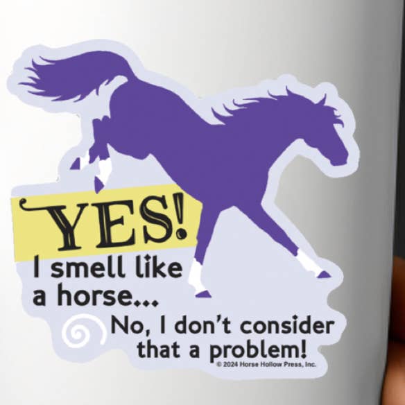 3" Tumbler Horse Sticker / I Smell Like a Horse / WATERPROOF for wholesale by Horse Hollow Press